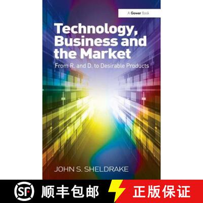 【3-4周达】Technology, Business and the Market: From R&d to Desirable Products [9781409454557]