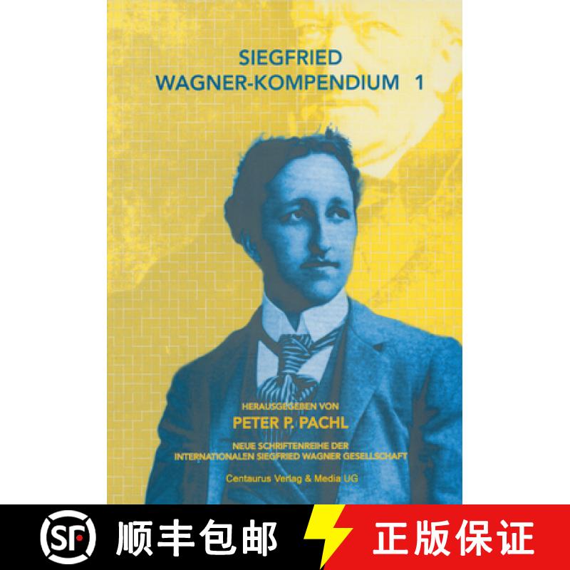 【3-4周达】Siegfried Wagner-Kompendium I: Bericht Über Das Erste Internationale Symposium Siegfried ... [9783825504014]