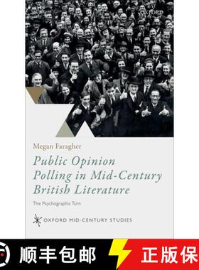 【3-4周达】Public Opinion Polling in Mid-Century British Literature: The Psychographic Turn [9780192898975]