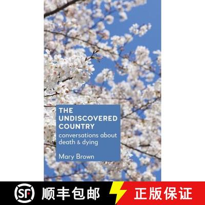 【3-4周达】The Undiscovered Country: Conversations about death and dying [9781910930038]