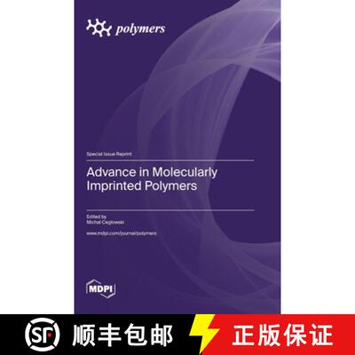 【3-4周达】Advance in Molecularly Imprinted Polymers [9783036585970]