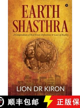 【3-4周达】Earth Shasthra: A Compendium of Real Estate Definitions & Laws of Reality [9781645875727]