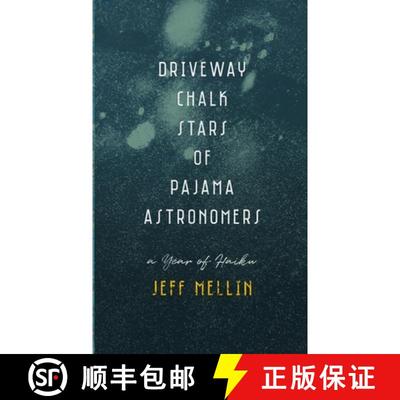 【3-4周达】Driveway Chalk Stars of Pajama Astronomers: A Year of Haiku [9781794721197]