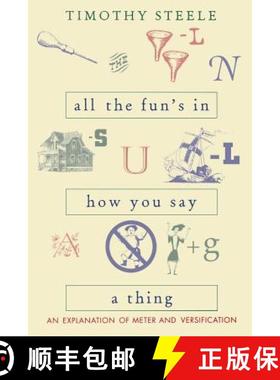 【3-4周达】All the Fun's in How You Say a Thing: An Explanation of Meter and Versification [9780821412602]