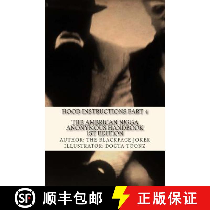 预订 The American Nigga Anonymous Handbook 1st Edition: Hood Instructions Part 4 [9780692376218]
