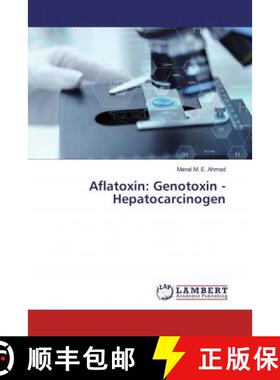 预订 Aflatoxin: Genotoxin - Hepatocarcinogen [9786200224712]