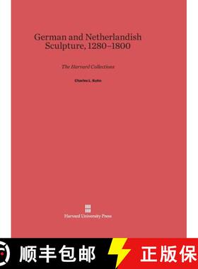 预订 German and Netherlandish Sculpture, 1280-1800: The Harvard Collections [9780674493506]