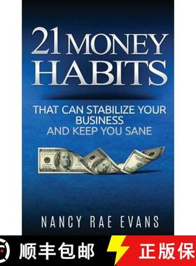 预订 21 Money Habits That Can Stabilize Your Business And Keep You Sane [9780996350105]