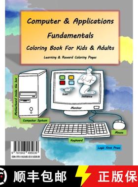 预订 Computer and Applications Fundamentals Coloring Book For Kids & Adults: Learning & Reward Colori... [9781943495030]