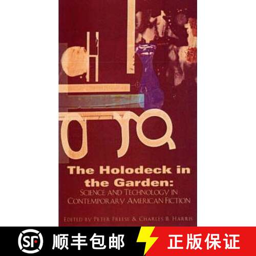 【3-4周达】The Holodeck in the Garden – Science and Technology in Contemporary American Fiction [9781564783554]