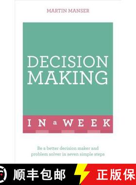 【3-4周达】Decision Making In A Week: Be A Better Decision Maker And Problem Solver In Seven Simple S... [9781473609501]
