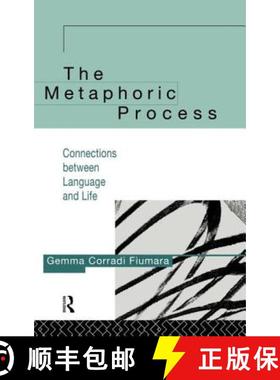 【3-4周达】The Metaphoric Process : Connections Between Language and Life [9780415126243]
