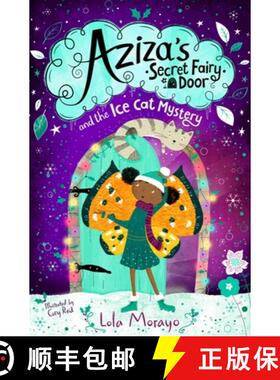 【3-4周达】Aziza's Secret Fairy Door and the Ice Cat Mystery [9781529063950]