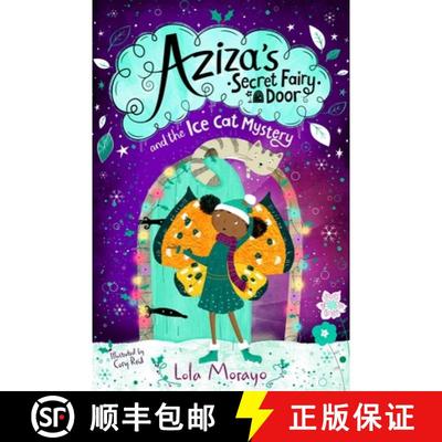 【3-4周达】Aziza's Secret Fairy Door and the Ice Cat Mystery [9781529063950]