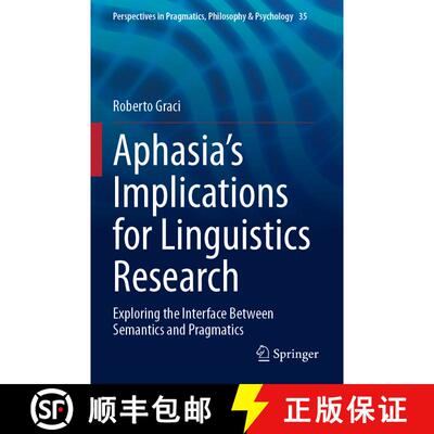 【3-4周达】Aphasia’s Implications for Linguistics Research: Exploring the Interface Between Semantic... [9783031368134]