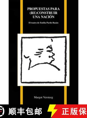 预订 Propuestas Par (re)construir Una Nación – El Teatro De Emilia Pardo Bazán [9781557538482]