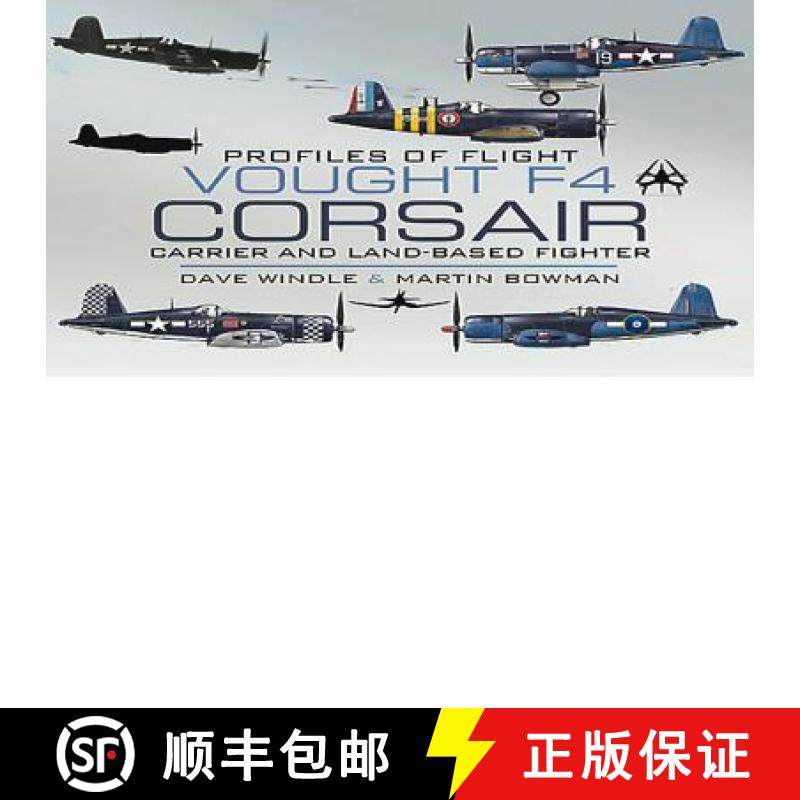 【3-4周达】Vought F4 Corsair: Carrier and Land-based Fighter: Carrier and Land-Based Fighter [9781848844087]