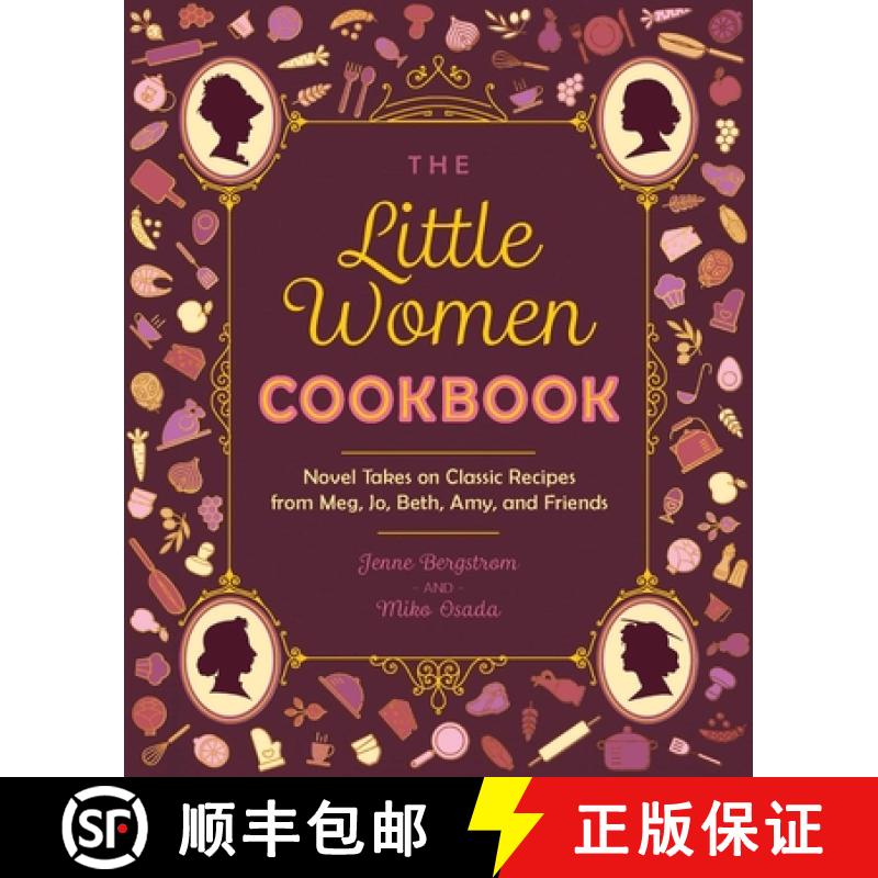 【3-4周达】The Little Women Cookbook: Novel Takes on Classic Recipes from Meg, Jo, Beth, Amy and Friends [9781646045402]