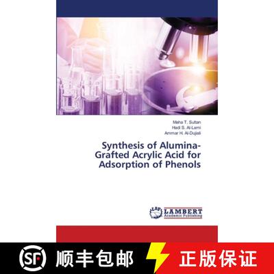 预订 Synthesis of Alumina-Grafted Acrylic Acid for Adsorption of Phenols [9786200569301]