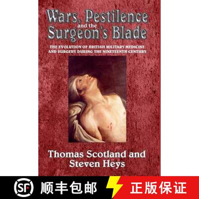 【3-4周达】Wars, Pestilence and the Surgeon's Blade: The Evolution of British Military Medicine and S... [9781909384095]