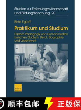 【3-4周达】Praktikum und Studium: Diplom-Pädagogik und Humanmedizin zwischen Studium, Beruf, Biograp... [9783810035646]