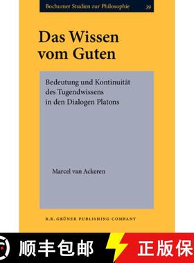 【3-4周达】Wissen vom Guten: Bedeutung und Kontinuitat des Tugendwissens in den Dialogen Platons [9789060323687]