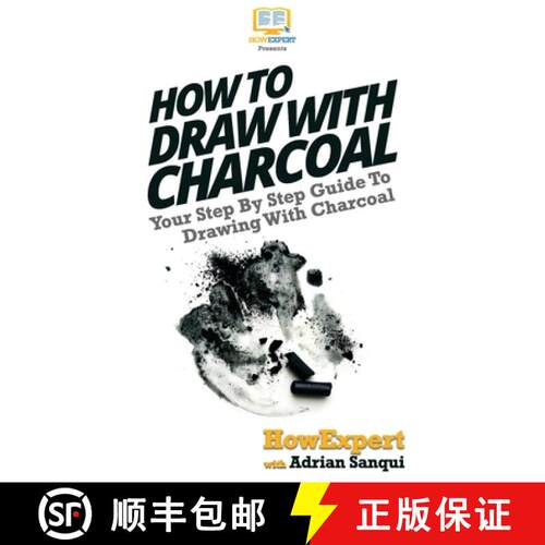 【3-4周达】精装 How To Draw With Charcoal: Your Step By Step Guide To Drawing With Charcoal [9781647583965]