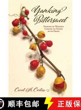 【3-4周达】Yanking Bittersweet: Stories of Widows  Coming to Terms  with Grief [9780578926704]