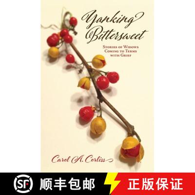 【3-4周达】Yanking Bittersweet: Stories of Widows  Coming to Terms  with Grief [9780578926704]