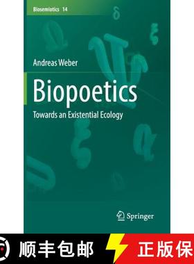 【3-4周达】Biopoetics : Towards an Existential Ecology [9789402408300]