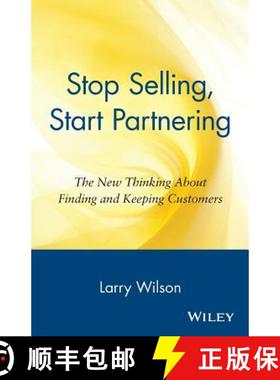 【3-4周达】Stop Selling, Start Partnering: The New Thinking About Finding And Keeping Customers [Wile... [9780471147411]