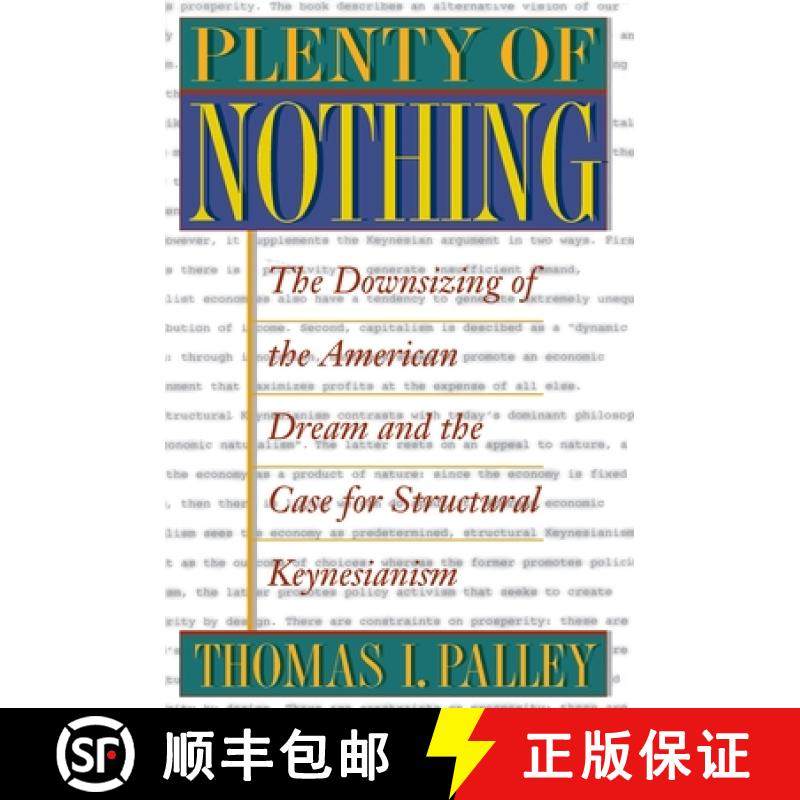 【3-4周达】Plenty of Nothing: The Downsizing of the American Dream and the Case for Structural Keynes... [9780691050317]