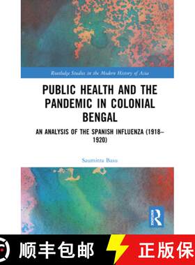 【3-4周达】精装 Public Health and the Pandemic in Colonial Bengal: An Analysis of the Spanish Influen... [9781041107521]