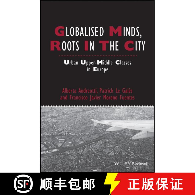 【3-4周达】精装 Globalised Minds, Roots In The City - Urban Upper-Middle Classes In Europe [Wiley地理] [9781444334845] - 实物图