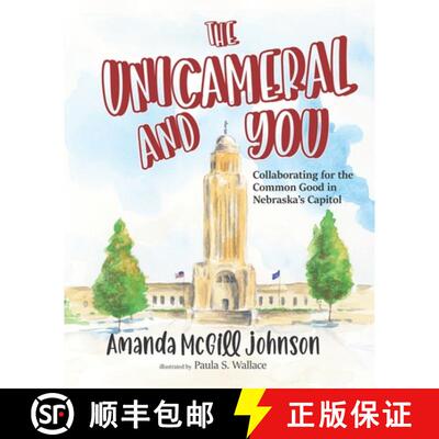 【3-4周达】The Unicameral and You: Collaborating for the Common Good in Nebraska's Capitol [9781736060421]
