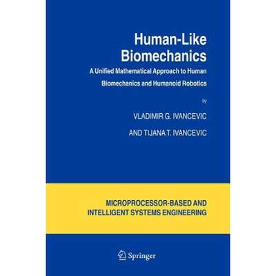 【4周达】Human-Like Biomechanics : A Unified Mathematical Approach to Human Biomechanics and Humanoid... [9789048170470]