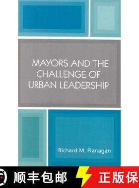 预订 Mayors and the Challenge of Urban Leadership [9780761828952]