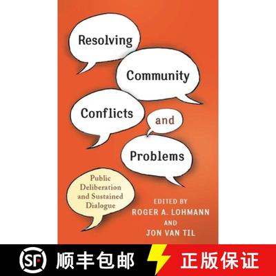 【4周达】Resolving Community Conflicts and Problems: Public Deliberation and Sustained Dialogue [9780231151689]