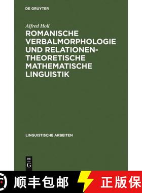 【3-4周达】Romanische Verbalmorphologie und relationentheoretische mathematische Linguistik：Axiomati... [9783484302167]