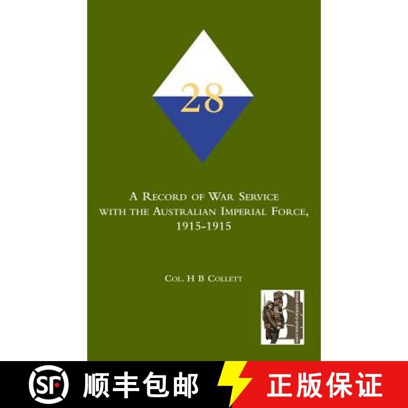 【2-3周达】28th. A Record of war service with the Australian Imperial Force, 1915-1915 [9781845748654]