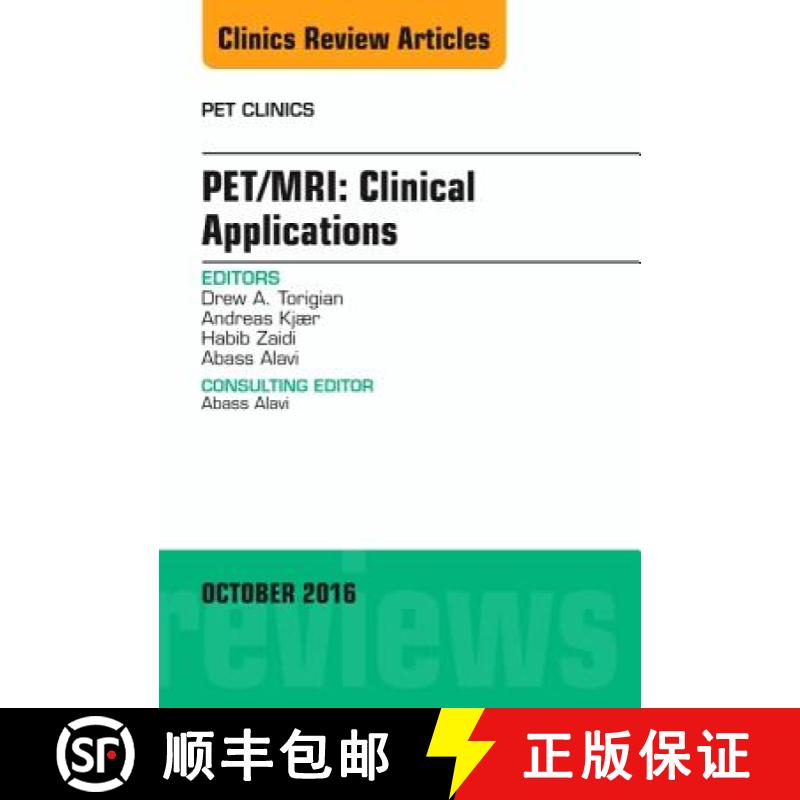 【3-4周达】Pet/Mri: Clinical Applications, an Issue of Pet Clinics: Volume 11-4 [9780323463270]