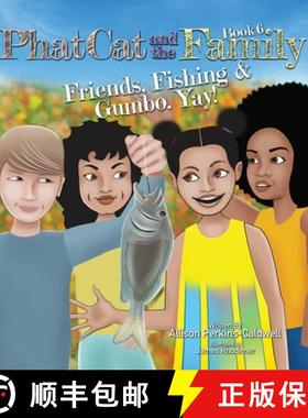 预订 Phat Cat and the Family - Friends, Fishing & Gumbo. Yay! [9781960446053]