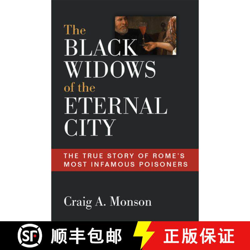 预订 The Black Widows of the Eternal City: The True Story of Rome's Most Infamous Poisoners [9780472132041]