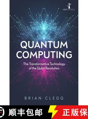 【3-4周达】Quantum Computing: The Transformative Technology of the Qubit Revolution [9781785787072]