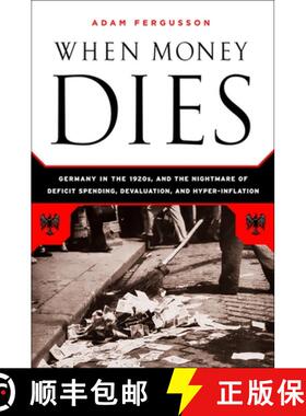 【3-4周达】When Money Dies: The Nightmare of Deficit Spending, Devaluation, and Hyperinflation in Wei... [9781586489946]