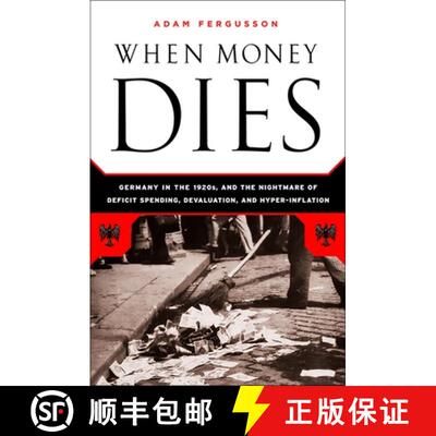 【3-4周达】When Money Dies: The Nightmare of Deficit Spending, Devaluation, and Hyperinflation in Wei... [9781586489946]