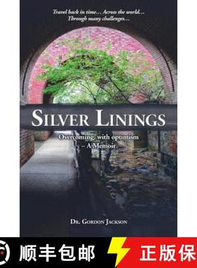 预订 Silver Linings: Overcoming, with optimism - A Memoir [9780996394130]