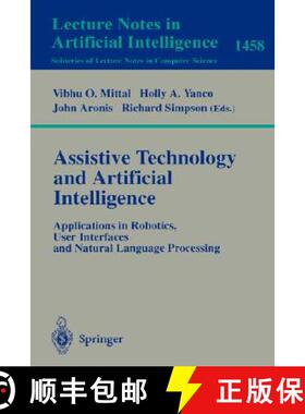 【3-4周达】Assistive Technology and Artificial Intelligence : Applications in Robotics, User Interfac... [9783540647904]
