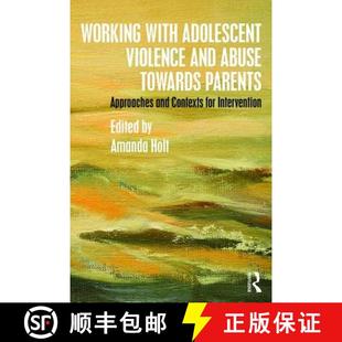 【3-4周达】Working with Adolescent Violence and Abuse Towards Parents : Approaches and Contexts for I... [9781138808010]