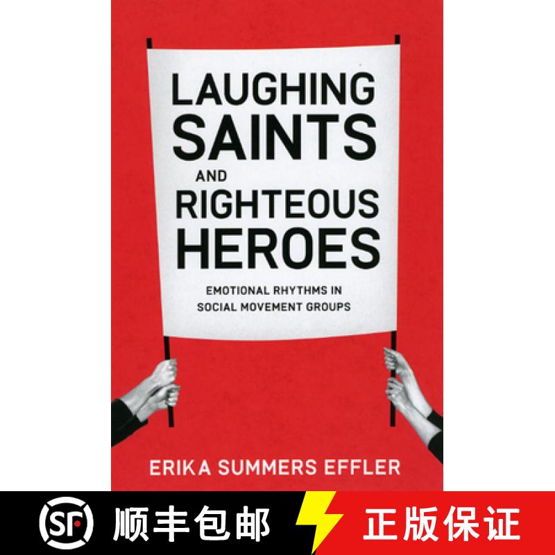 预订 Laughing Saints and Righteous Heroes: Emotional Rhythms in Social Movement Groups [9780226188652]